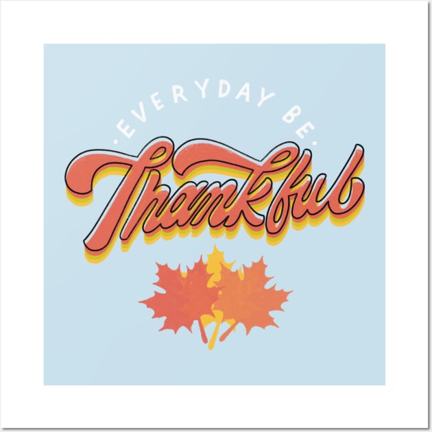 Everyday Be Thankful Wall Art by Inkus Dingus